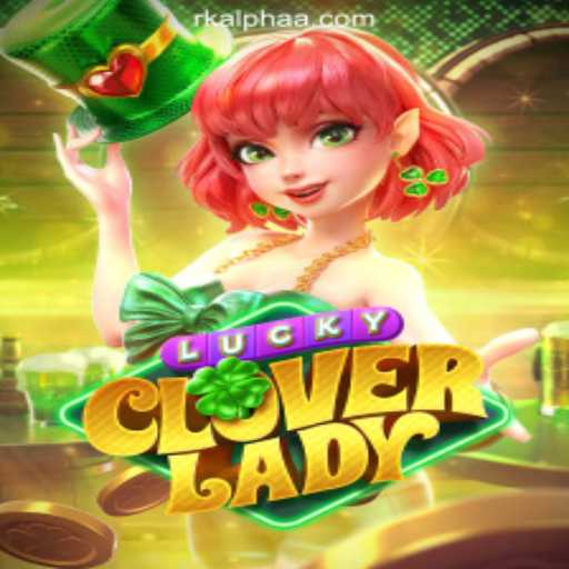 Experience the Thrill of LuckyCloverLady at Rkalpha Online Casino Philippines